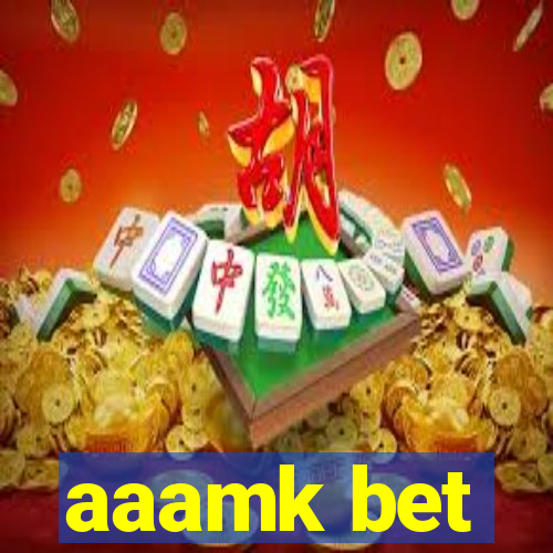 aaamk bet